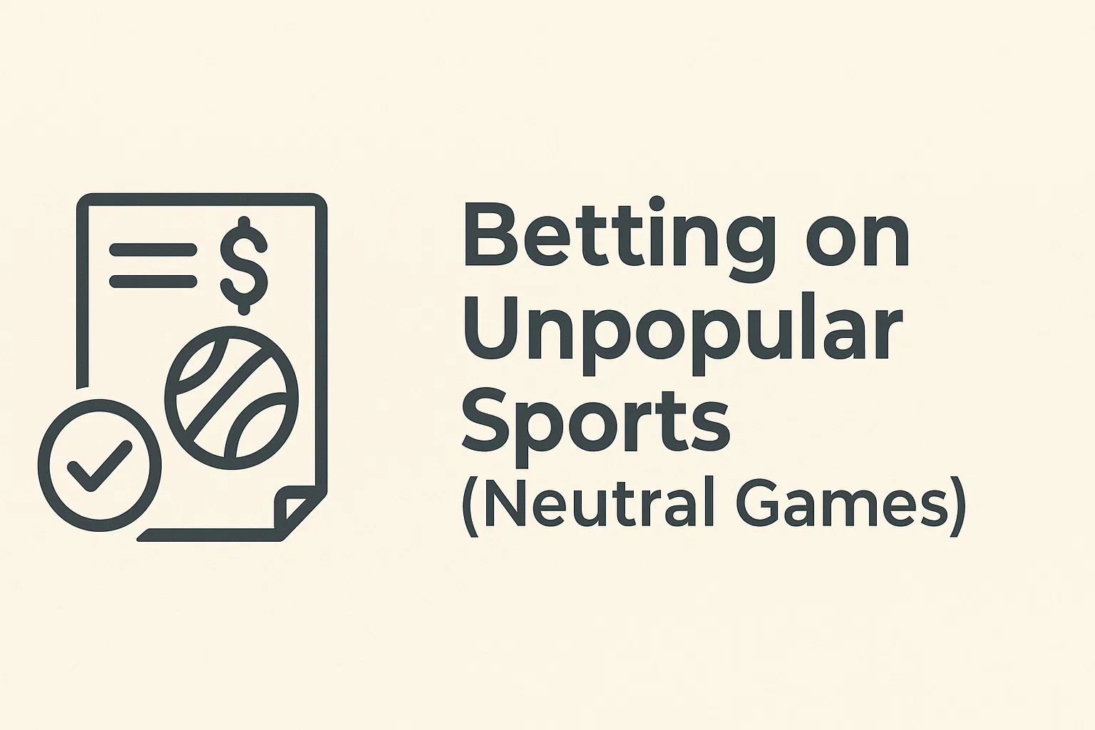 Betting on Unpopular Sports (Neutral Games)