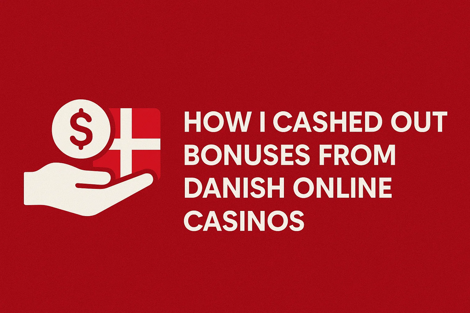 How I Cashed Out Bonuses from Danish Online Casinos