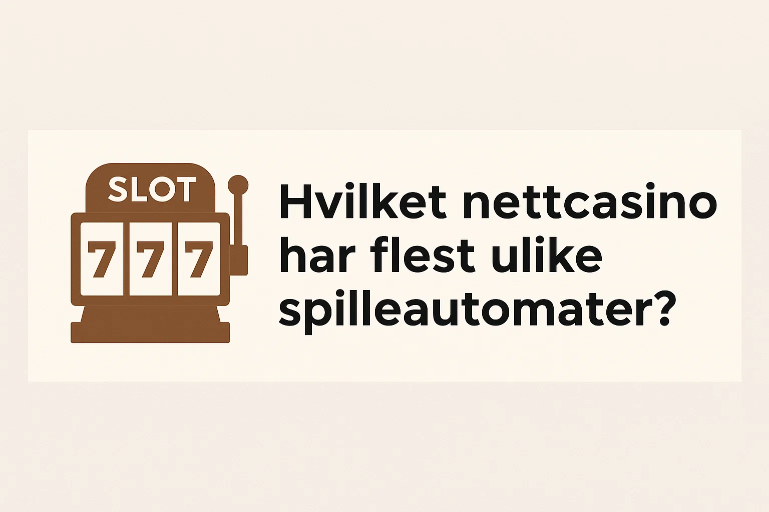 Hvilket nettcasino har flest ulike spilleautomater?