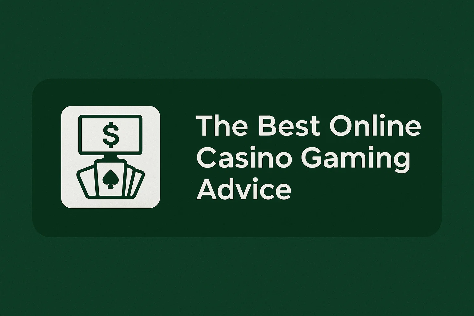 The Best Online Casino Gaming Advice