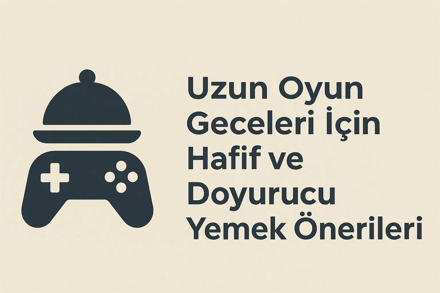 Uzun Oyun Geceleri İçin Hafif ve Tok Tutan Tarifler